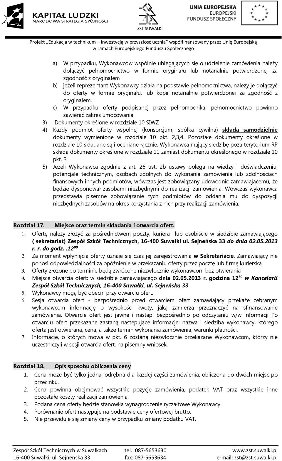 c) W przypadku oferty podpisanej przez pełnomocnika, pełnomocnictwo powinno zawierać zakres umocowania.