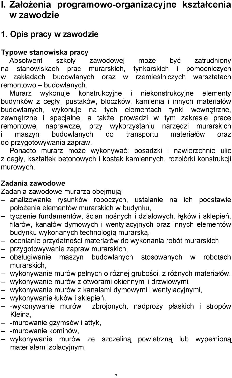 rzemieślniczych warsztatach remontowo budowlanych.