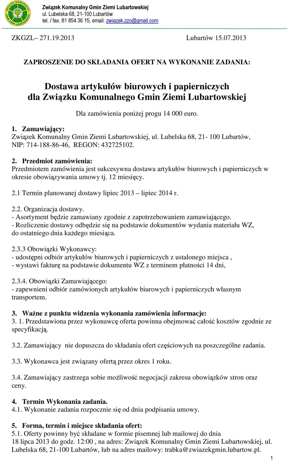 000 euro. 1. Zamawiający: Związek Komunalny Gmin Ziemi Lubartowskiej, ul. Lubelska 68, 21