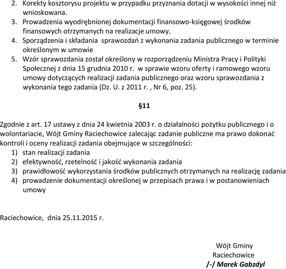 Sporządzenia i składania sprawozdań z wykonania zadania publicznego w terminie określonym w umowie 5.