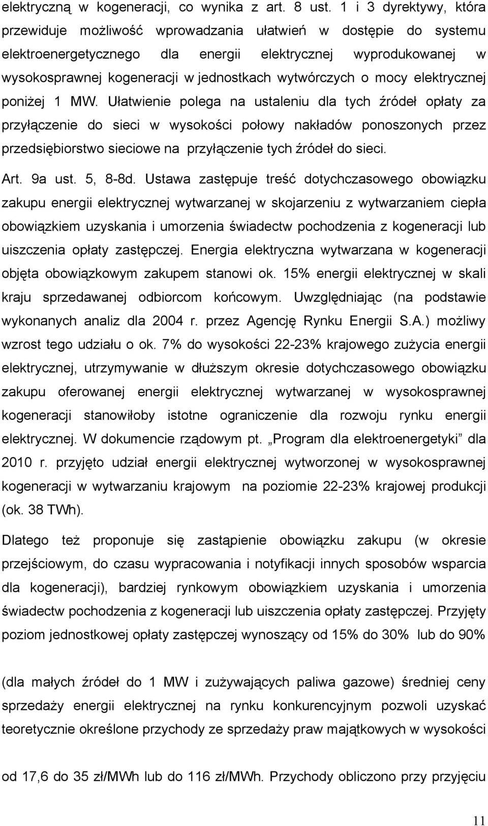 wytwórczych o mocy elektrycznej poniżej 1 MW.