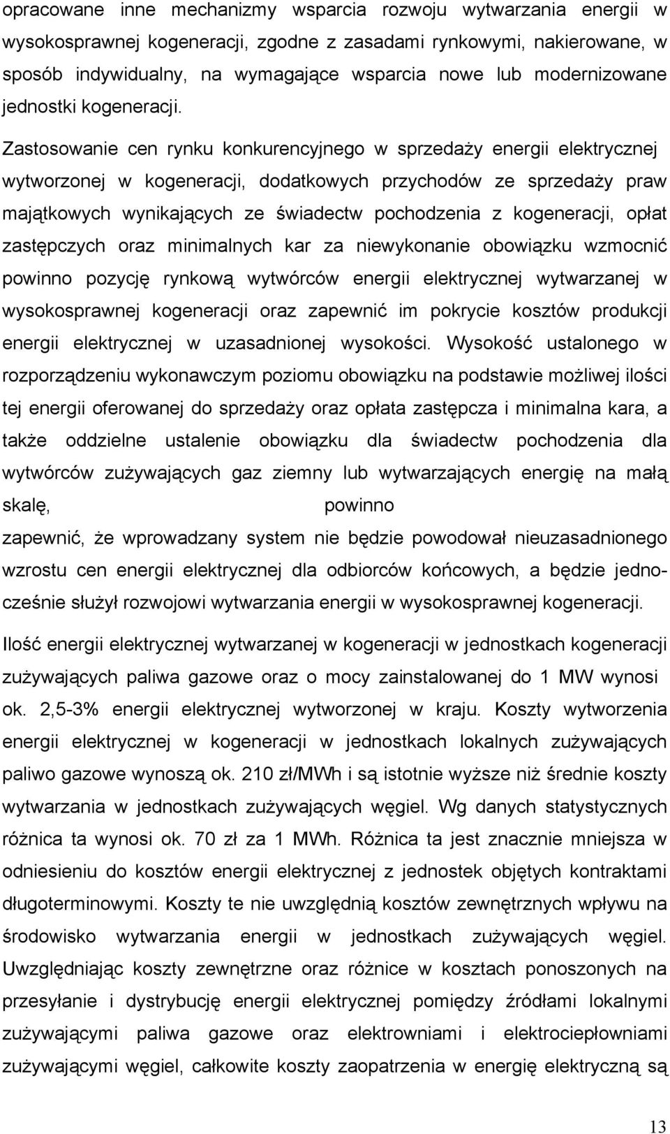 Zastosowanie cen rynku konkurencyjnego w sprzedaży energii elektrycznej wytworzonej w kogeneracji, dodatkowych przychodów ze sprzedaży praw majątkowych wynikających ze świadectw pochodzenia z