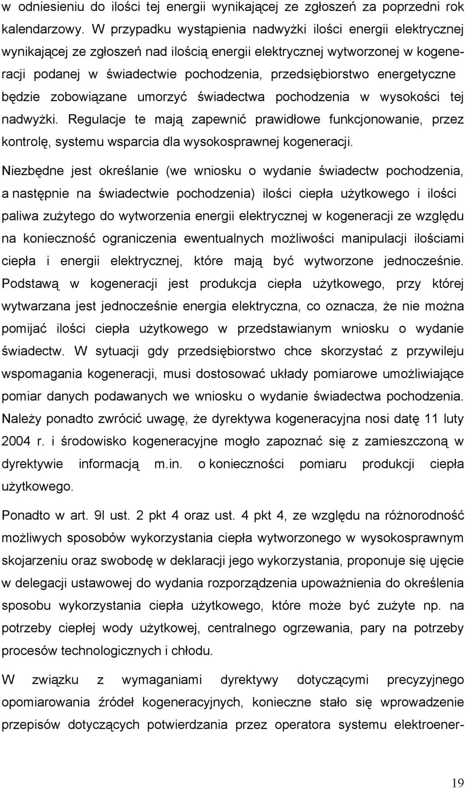 energetyczne będzie zobowiązane umorzyć świadectwa pochodzenia w wysokości tej nadwyżki.