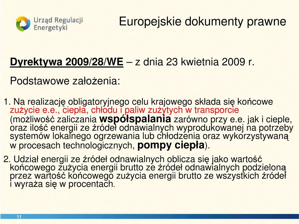 na potrzeby systemów lokalnego ogrzewania lub chłodzenia oraz wykorzystywaną w procesach technologicznych, pompy ciepła). 2.