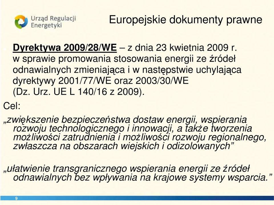 Urz. UE L 140/16 z 2009).