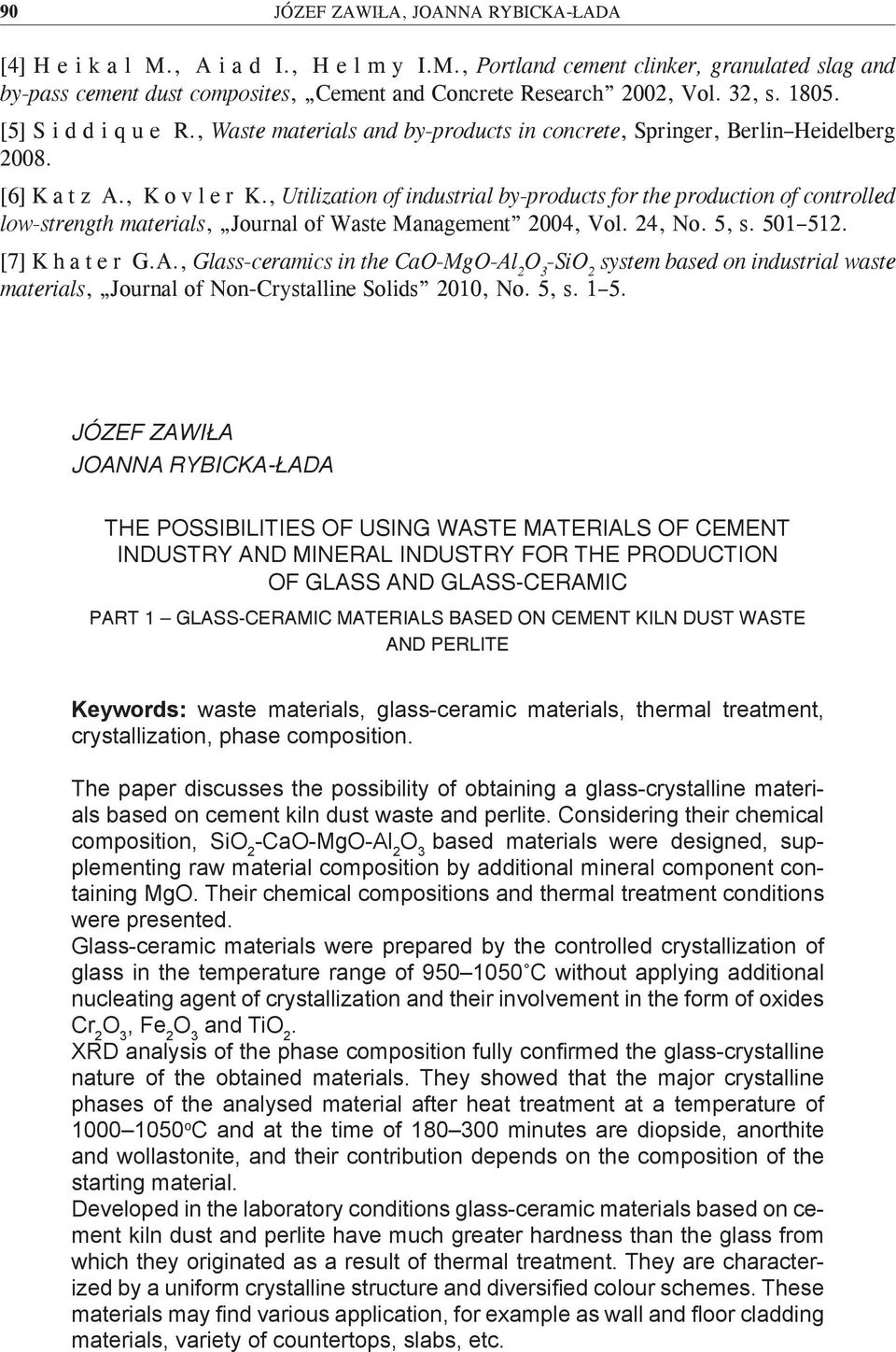Utilization of industrial by-products for the production of controlled low-strength materials Journal of Waste Management 2004 Vol. 24 No. 5 s. 501 512. [7] K h a t e r G.A.