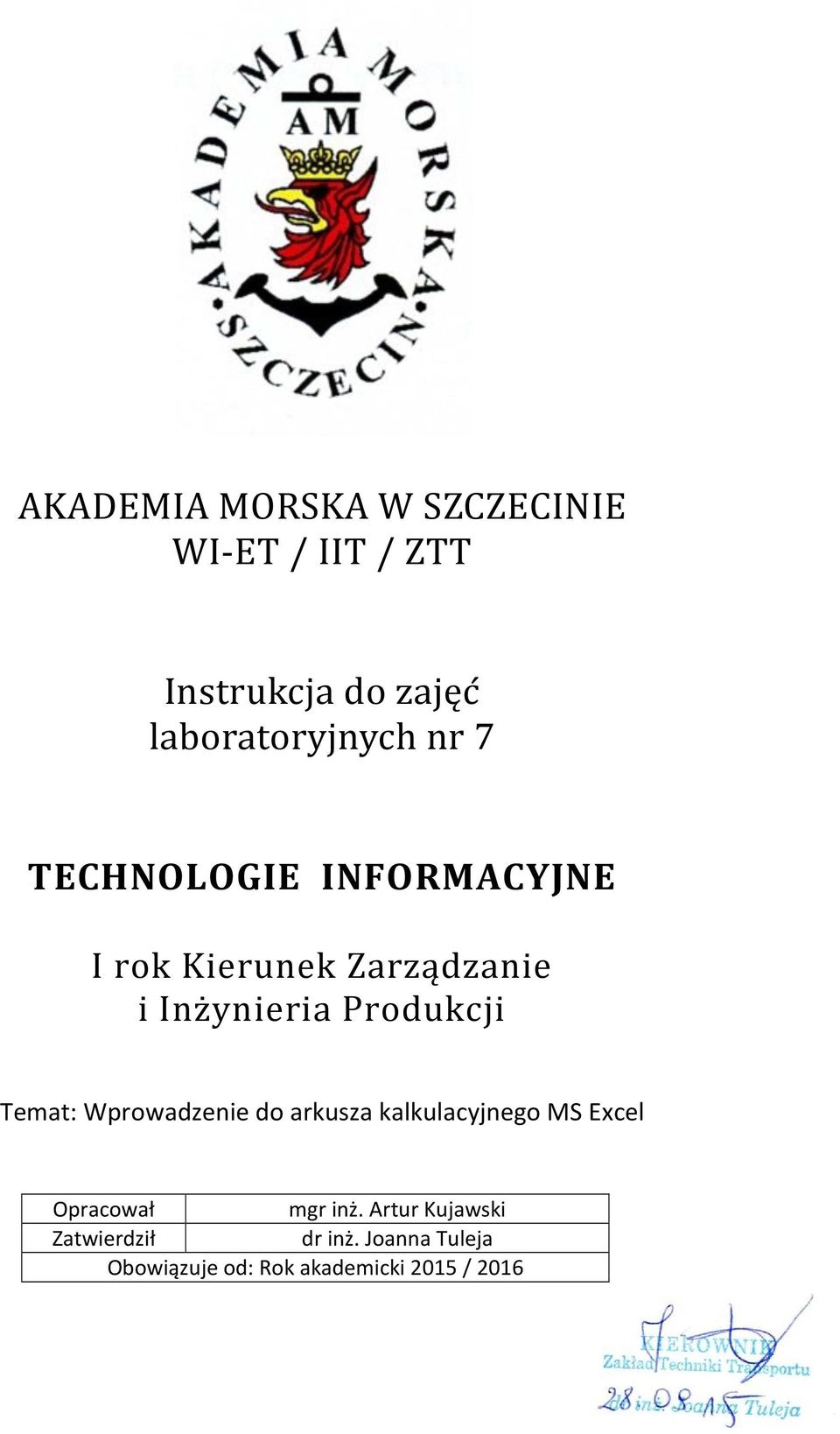 Inżynieria Produkcji Temat: Wprowadzenie do arkusza kalkulacyjnego MS Excel