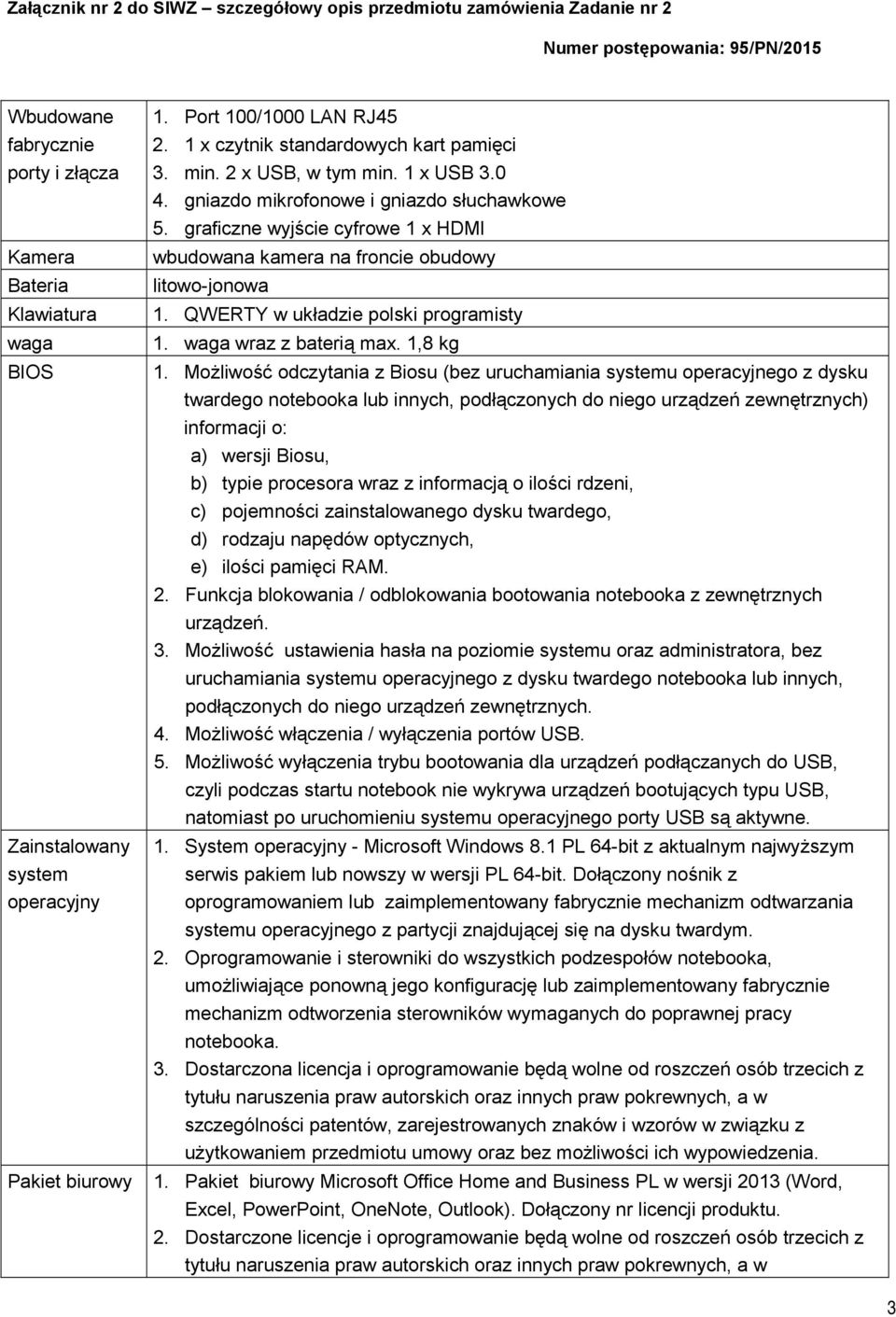 QWERTY w układzie polski programisty 1. waga wraz z baterią max. 1,8 kg 1.