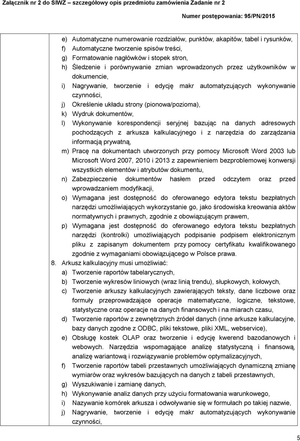 Wykonywanie korespondencji seryjnej bazując na danych adresowych pochodzących z arkusza kalkulacyjnego i z narzędzia do zarządzania informacją prywatną, m) Pracę na dokumentach utworzonych przy