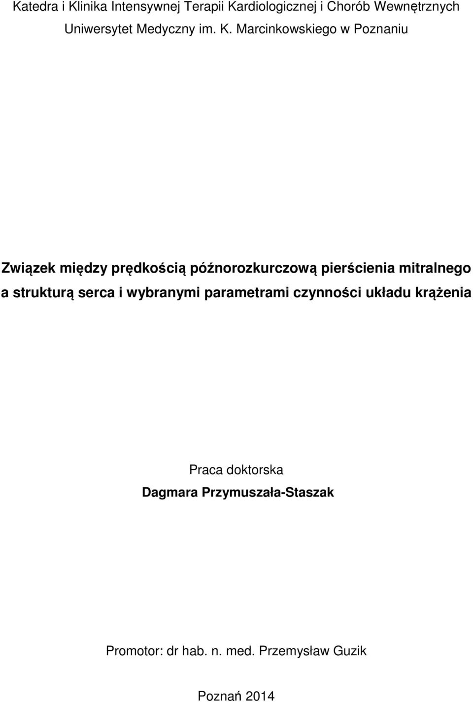 Marcinkowskiego w Poznaniu Związek między prędkością późnorozkurczową pierścienia