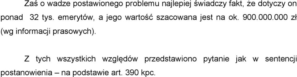 000.000 zł (wg informacji prasowych).