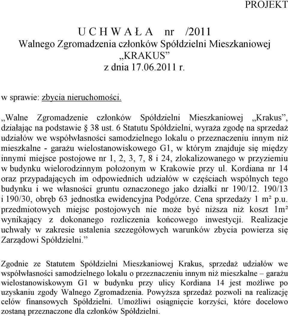 innymi miejsce postojowe nr 1, 2, 3, 7, 8 i 24, zlokalizowanego w przyziemiu w budynku wielorodzinnym położonym w Krakowie przy ul.