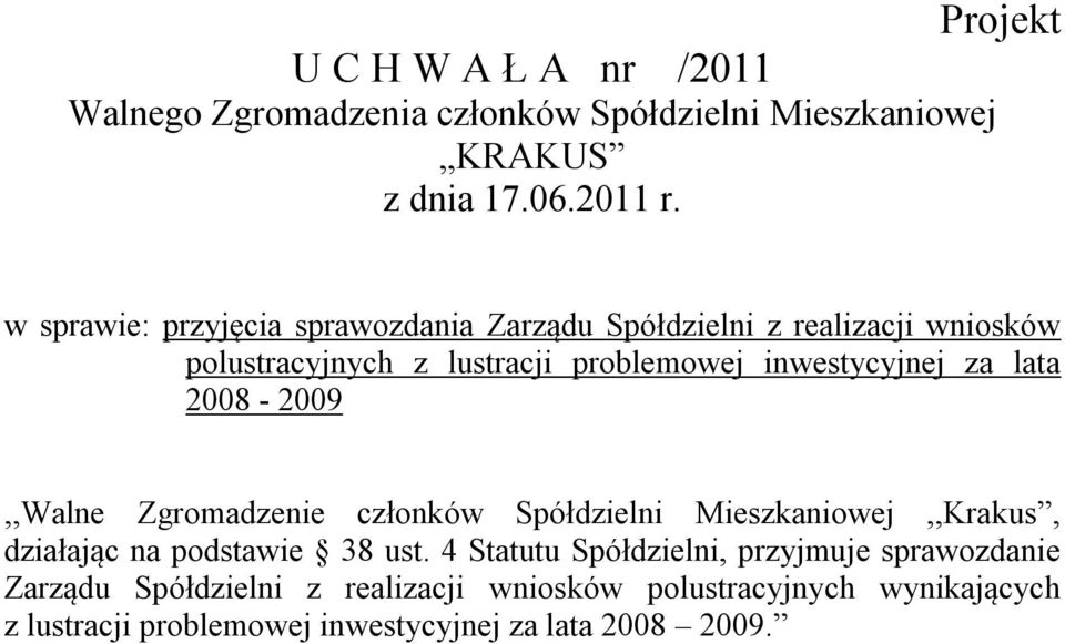 Mieszkaniowej,,Krakus, działając na podstawie 38 ust.