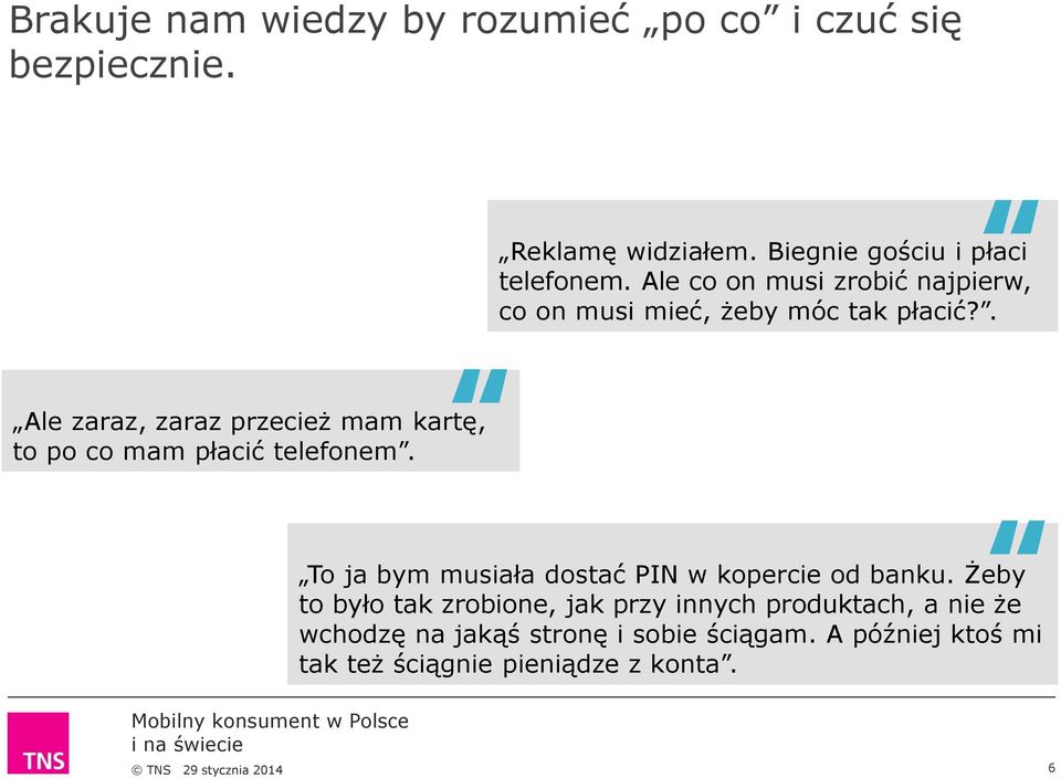 . Ale zaraz, zaraz przecież mam kartę, to po co mam płacić telefonem.