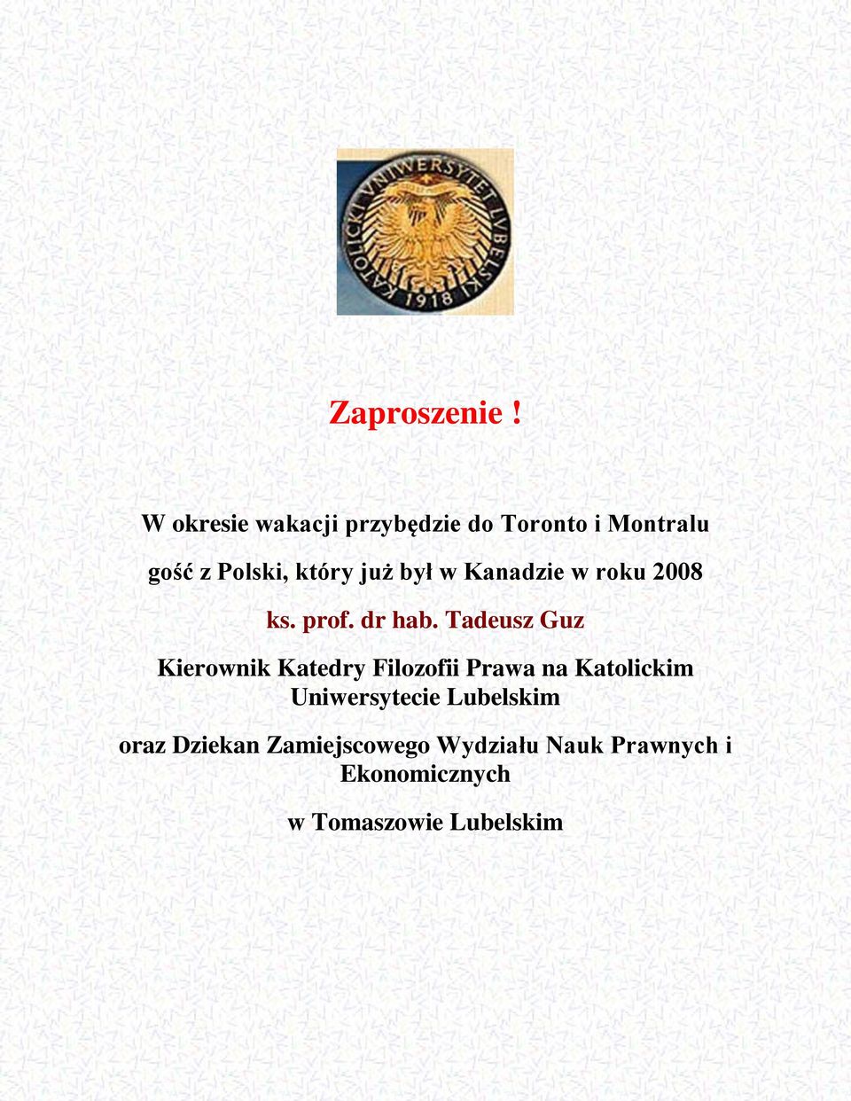 był w Kanadzie w roku 2008 ks. prof. dr hab.