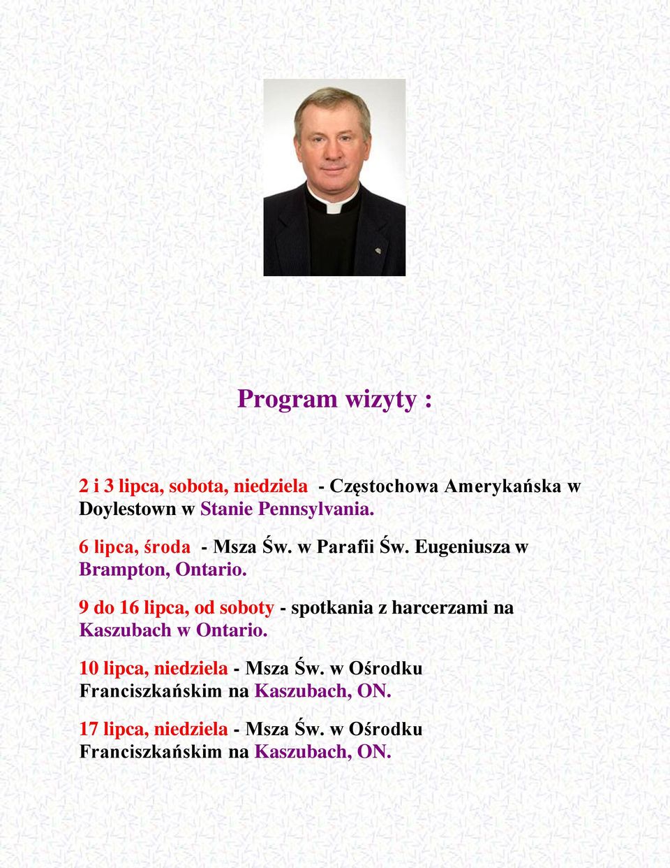 9 do 16 lipca, od soboty - spotkania z harcerzami na Kaszubach w Ontario.