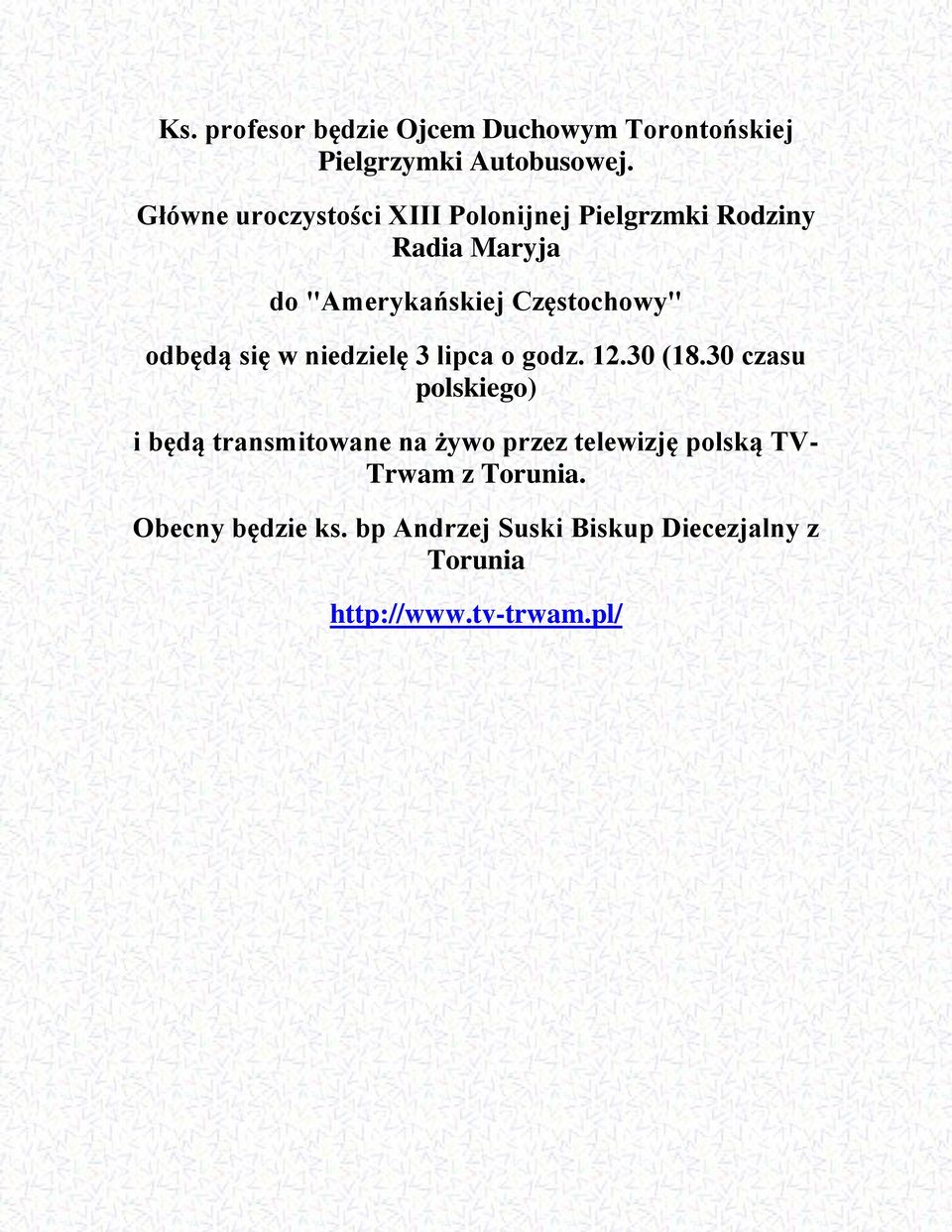 odbędą się w niedzielę 3 lipca o godz. 12.30 (18.