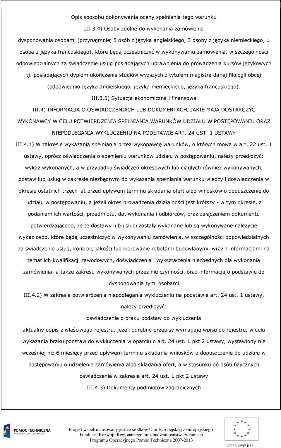 wykonywaniu zamówienia, w szczególności odpowiedzialnych za świadczenie usług posiadających uprawnienia do prowadzenia kursów językowych tj.