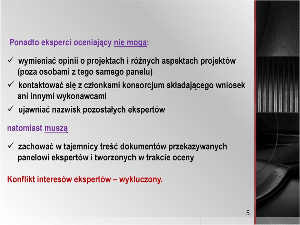 wykonawcami ujawniać nazwisk pozostałych ekspertów natomiast muszą zachować w tajemnicy treść