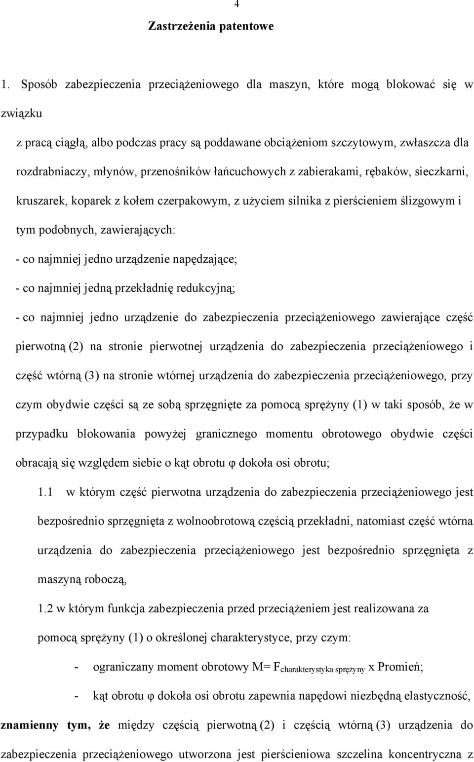 przenośników łańcuchowych z zabierakami, rębaków, sieczkarni, kruszarek, koparek z kołem czerpakowym, z użyciem silnika z pierścieniem ślizgowym i tym podobnych, zawierających: - co najmniej jedno