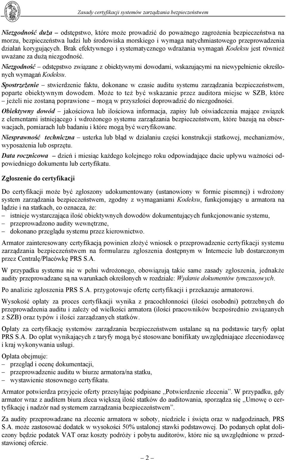 Niezgodność odstępstwo związane z obiektywnymi dowodami, wskazującymi na niewypełnienie określonych wymagań Kodeksu.