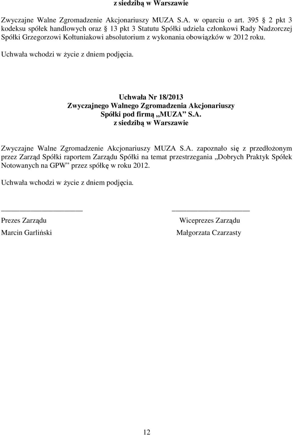 absolutorium z wykonania obowiązków w 2012 roku. Uchwała Nr 18/2013 Zwyczajne Walne Zgromadzenie Ak