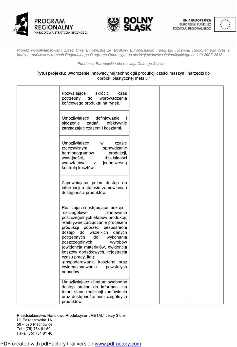 Zapewniające pełen dostęp do informacji o statusie zamówienia i dostępności produktów.