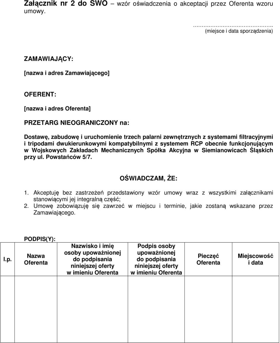 systemami filtracyjnymi i tripodami dwukierunkowymi kompatybilnymi z systemem RCP obecnie funkcjonującym w Wojskowych Zakładach Mechanicznych Spółka Akcyjna w Siemianowicach Śląskich przy ul.