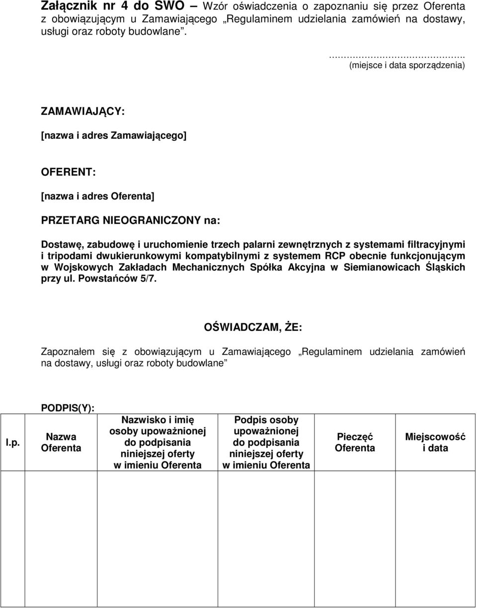 systemami filtracyjnymi i tripodami dwukierunkowymi kompatybilnymi z systemem RCP obecnie funkcjonującym w Wojskowych Zakładach Mechanicznych Spółka Akcyjna w Siemianowicach Śląskich przy ul.