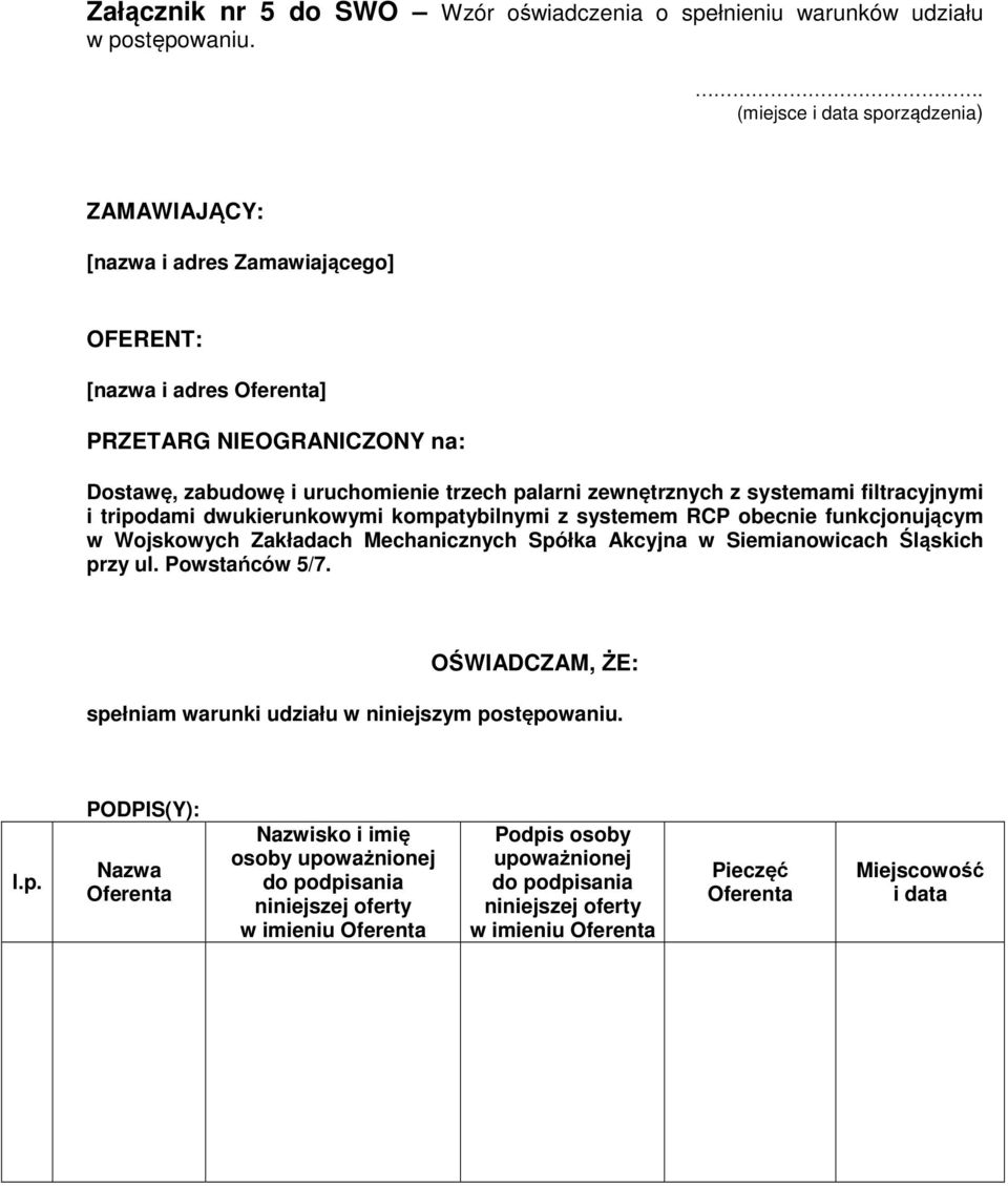 palarni zewnętrznych z systemami filtracyjnymi i tripodami dwukierunkowymi kompatybilnymi z systemem RCP obecnie funkcjonującym w Wojskowych Zakładach Mechanicznych