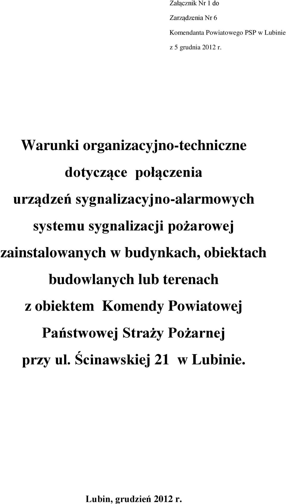 sygnalizacji pożarowej zainstalowanych w budynkach, obiektach budowlanych lub terenach z obiektem