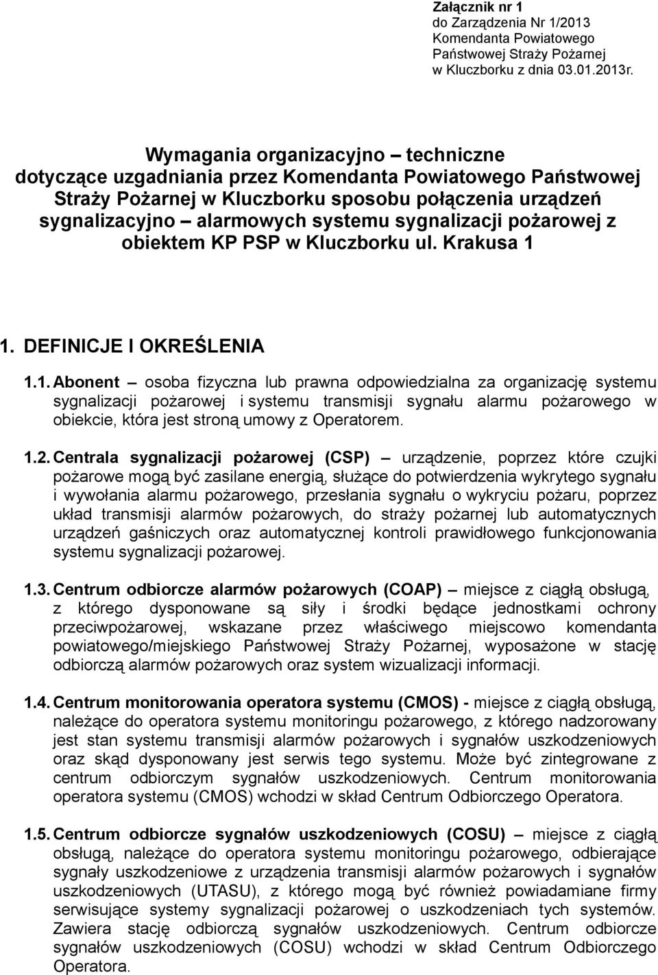 sygnalizacji pożarowej z obiektem KP PSP w Kluczborku ul. Krakusa 1 