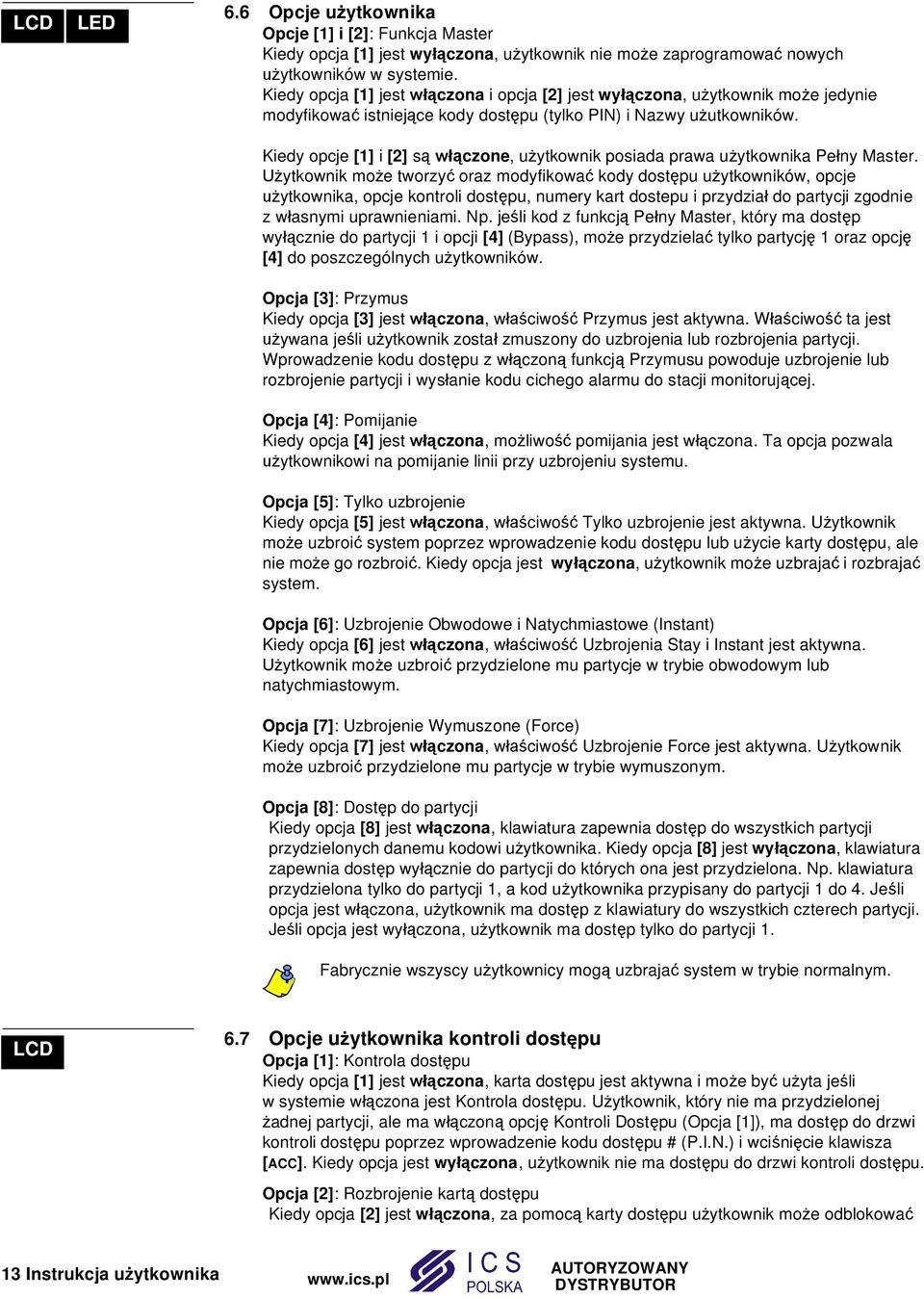 Kiedy opcje [1] i [2] s czone, u ytkownik posiada prawa u ytkownika Pe ny Master.