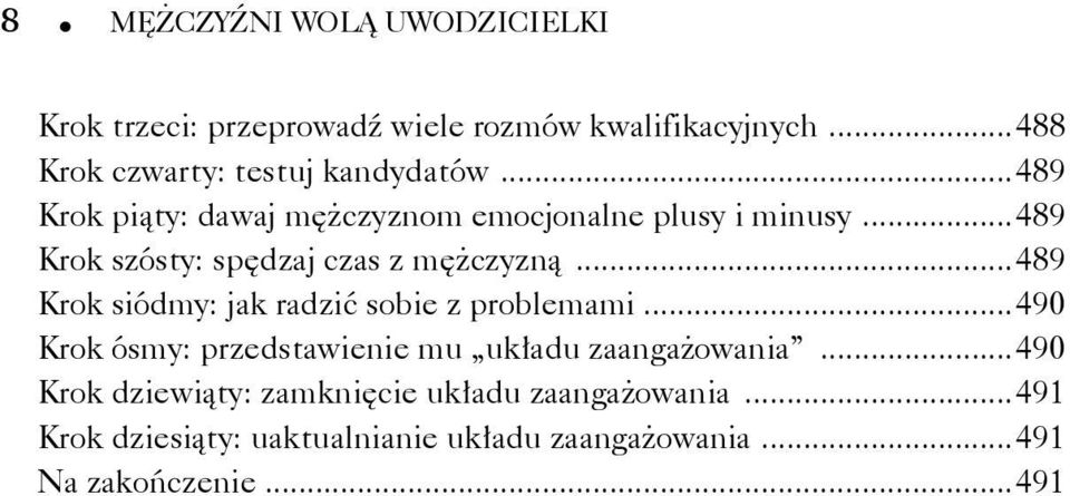 ..489 Krok szósty: spędzaj czas z mężczyzną...489 Krok siódmy: jak radzić sobie z problemami.