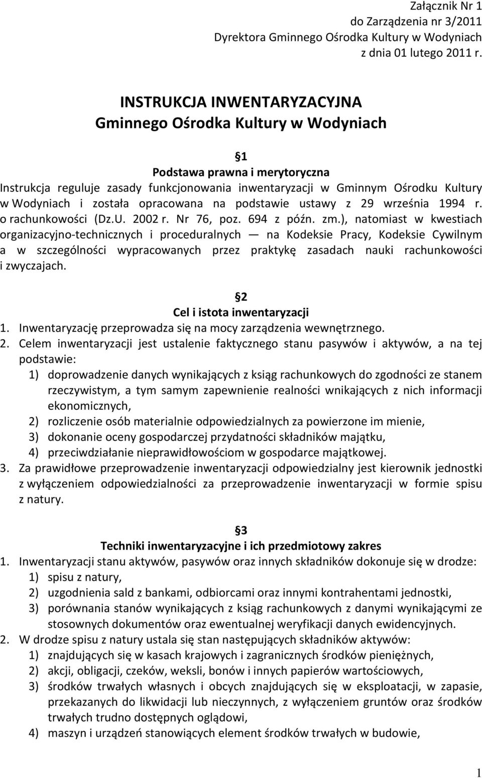 została opracowana na podstawie ustawy z 29 września 1994 r. o rachunkowości (Dz.U. 2002 r. Nr 76, poz. 694 z późn. zm.