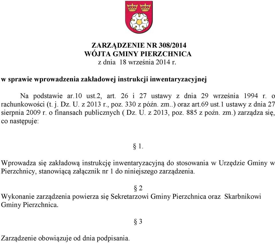 o finansach publicznych ( Dz. U. z 2013, poz. 885 z poźn. zm.) zarządza się, co następuje: 1.