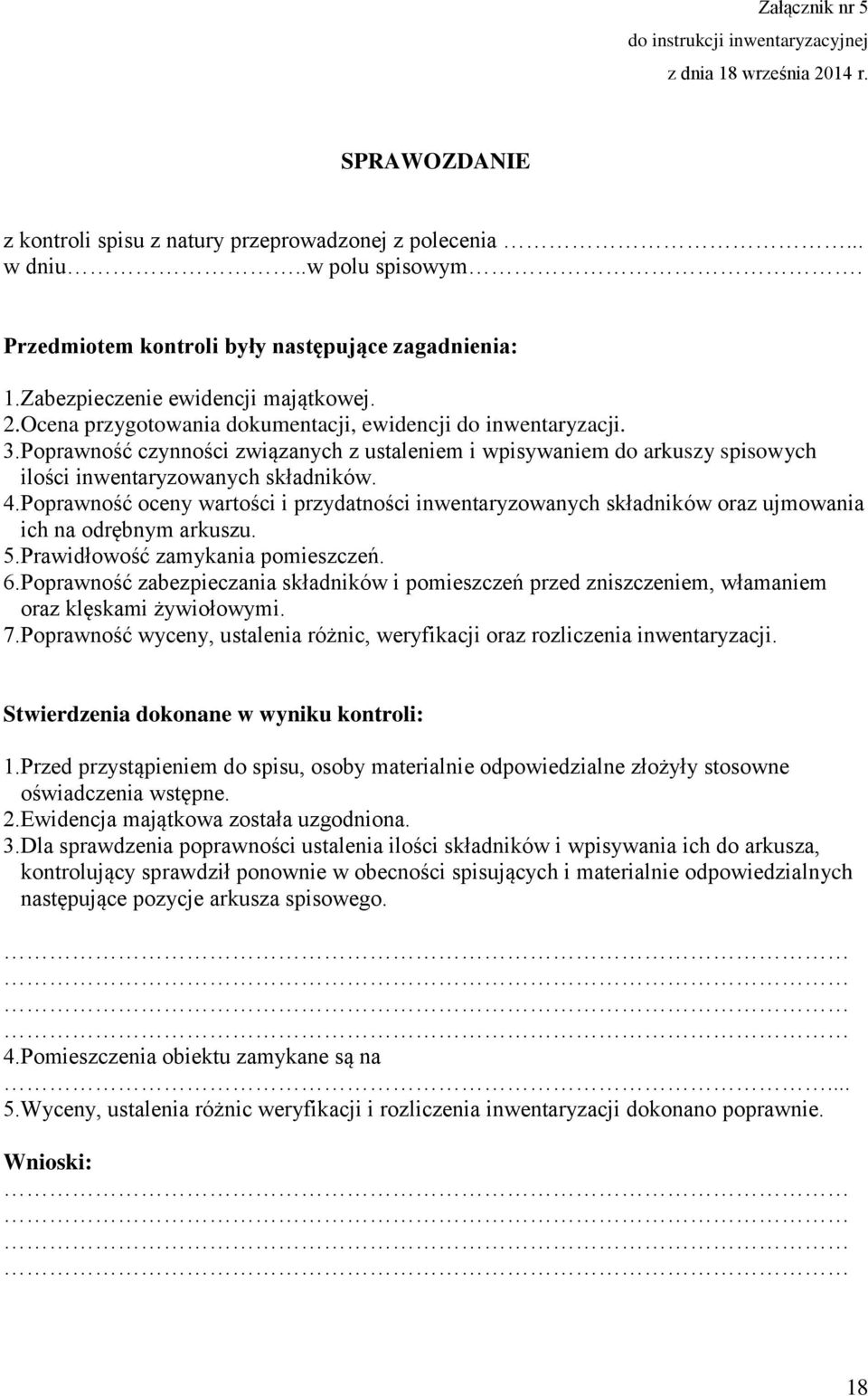 Poprawność czynności związanych z ustaleniem i wpisywaniem do arkuszy spisowych ilości inwentaryzowanych składników. 4.