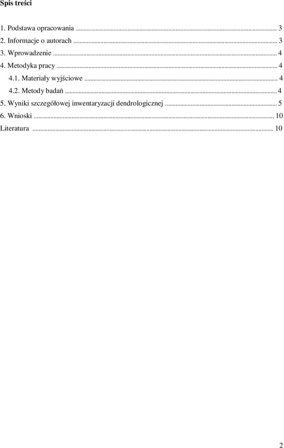 Materiały wyjściowe... 4 4.2. Metody badań... 4 5.