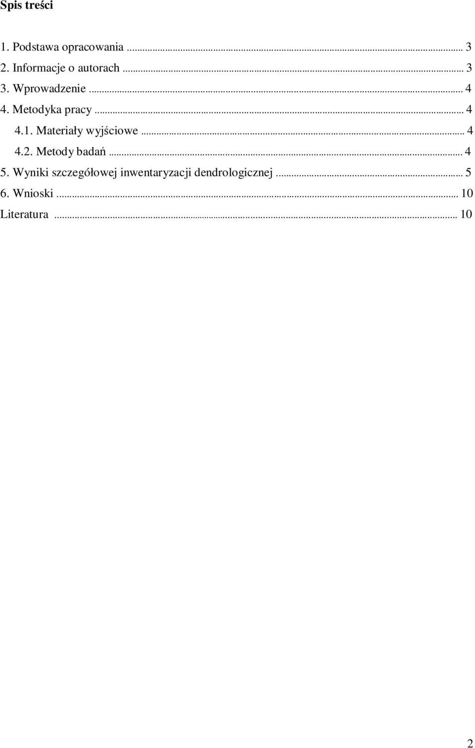 Materiały wyjściowe... 4 4.2. Metody badań... 4 5.