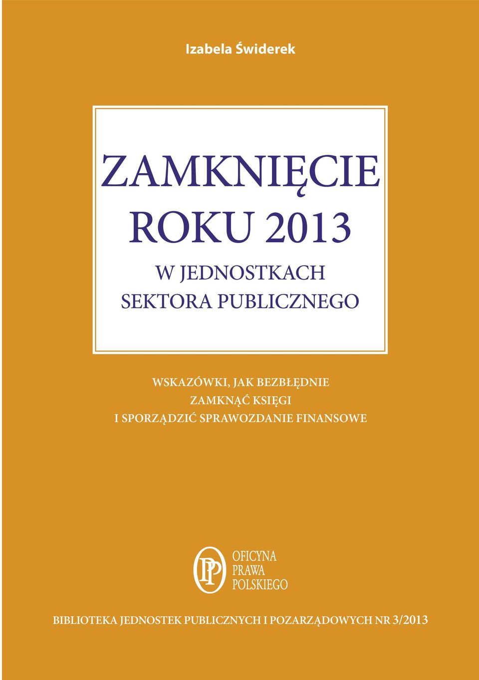 ZAMKNĄĆ KSIĘGI I SPORZĄDZIĆ SPRAWOZDANIE FINANSOWE