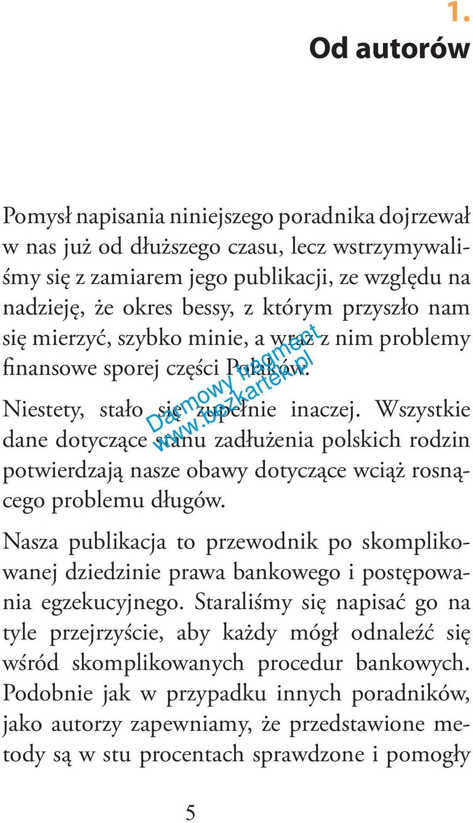 Wszystkie dane dotyczące stanu zadłużenia polskich rodzin potwierdzają nasze obawy dotyczące wciąż rosnącego problemu długów.