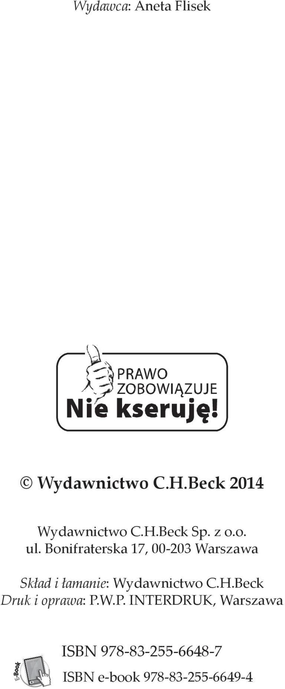 Bonifraterska 17, 00-203 Warszawa Skład i łamanie: Wydawnictwo