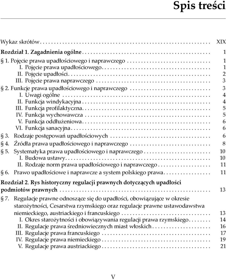 Pojęcie prawa naprawczego......................................... 3 2. Funkcje prawa upadłościowego i naprawczego............................. 3 I. Uwagi ogólne..................................................... 4 II.