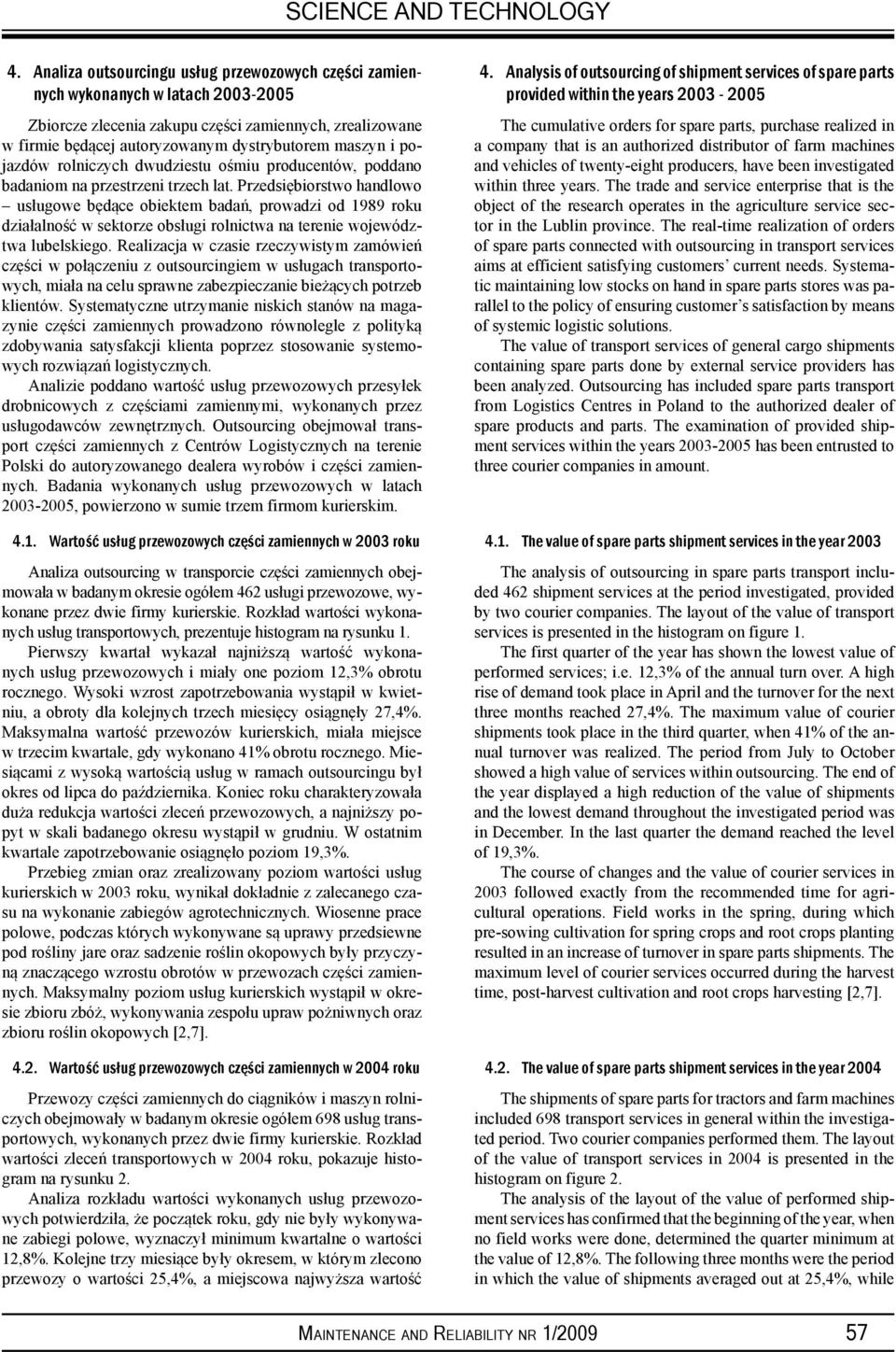 rolnczych dwudzestu ośmu producentów, poddano badanom na przestrzen trzech lat.