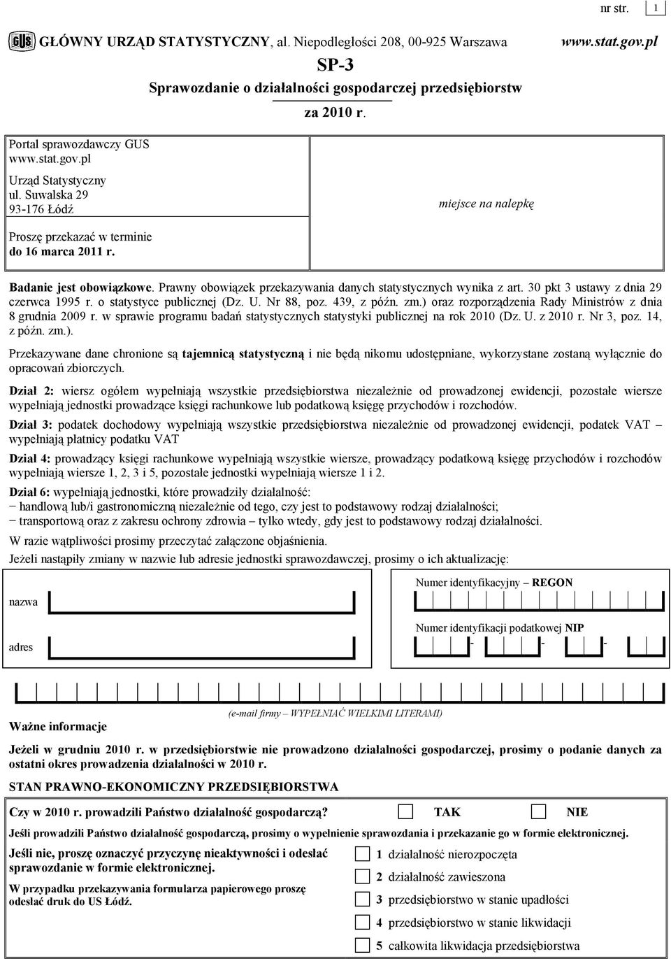 0 pkt ustawy z dnia 9 czerwca 995 r. o statystyce publicznej (Dz. U. Nr 88, poz. 49, z późn. zm.) oraz rozporządzenia Rady Ministrów z dnia 8 grudnia 009 r.