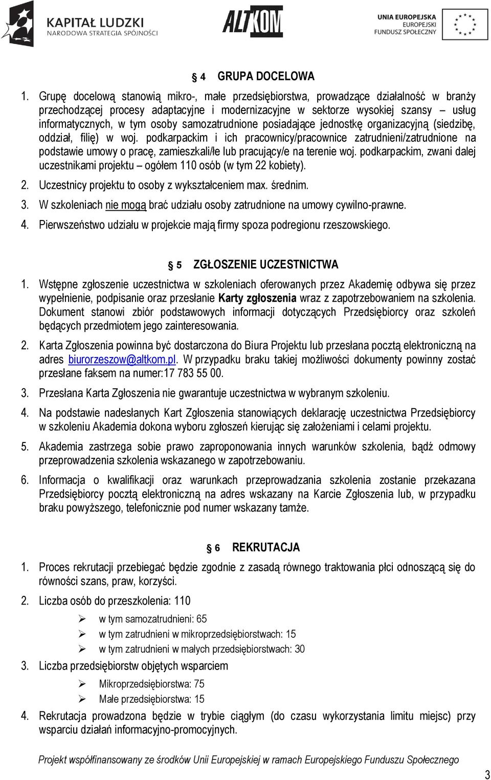 samozatrudnione posiadające jednostkę organizacyjną (siedzibę, oddział, filię) w woj.