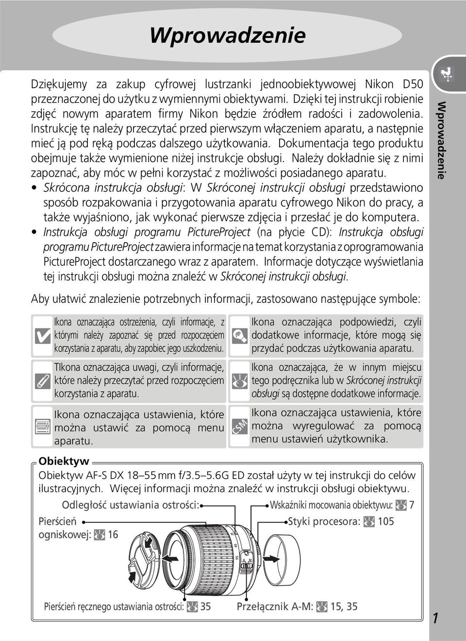Instrukcję tę należy przeczytać przed pierwszym włączeniem aparatu, a następnie mieć ją pod ręką podczas dalszego użytkowania.