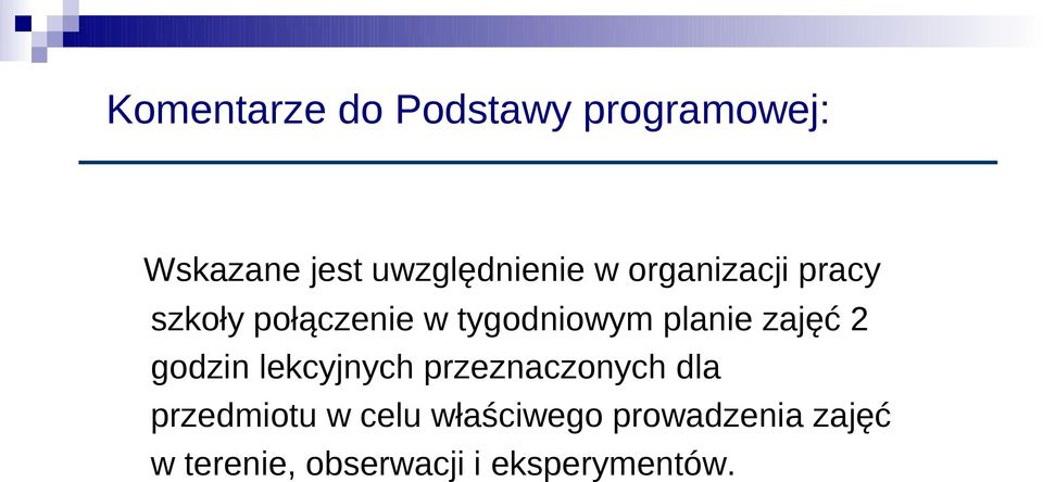 zajęć 2 godzin lekcyjnych przeznaczonych dla przedmiotu w celu