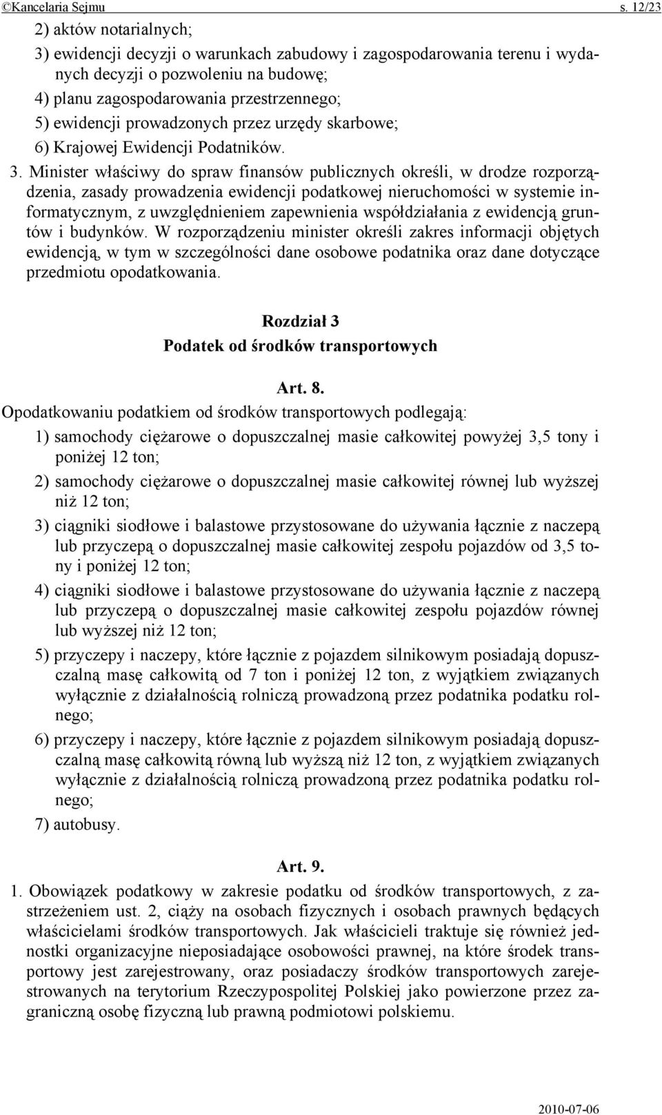 prowadzonych przez urzędy skarbowe; 6) Krajowej Ewidencji Podatników. 3.