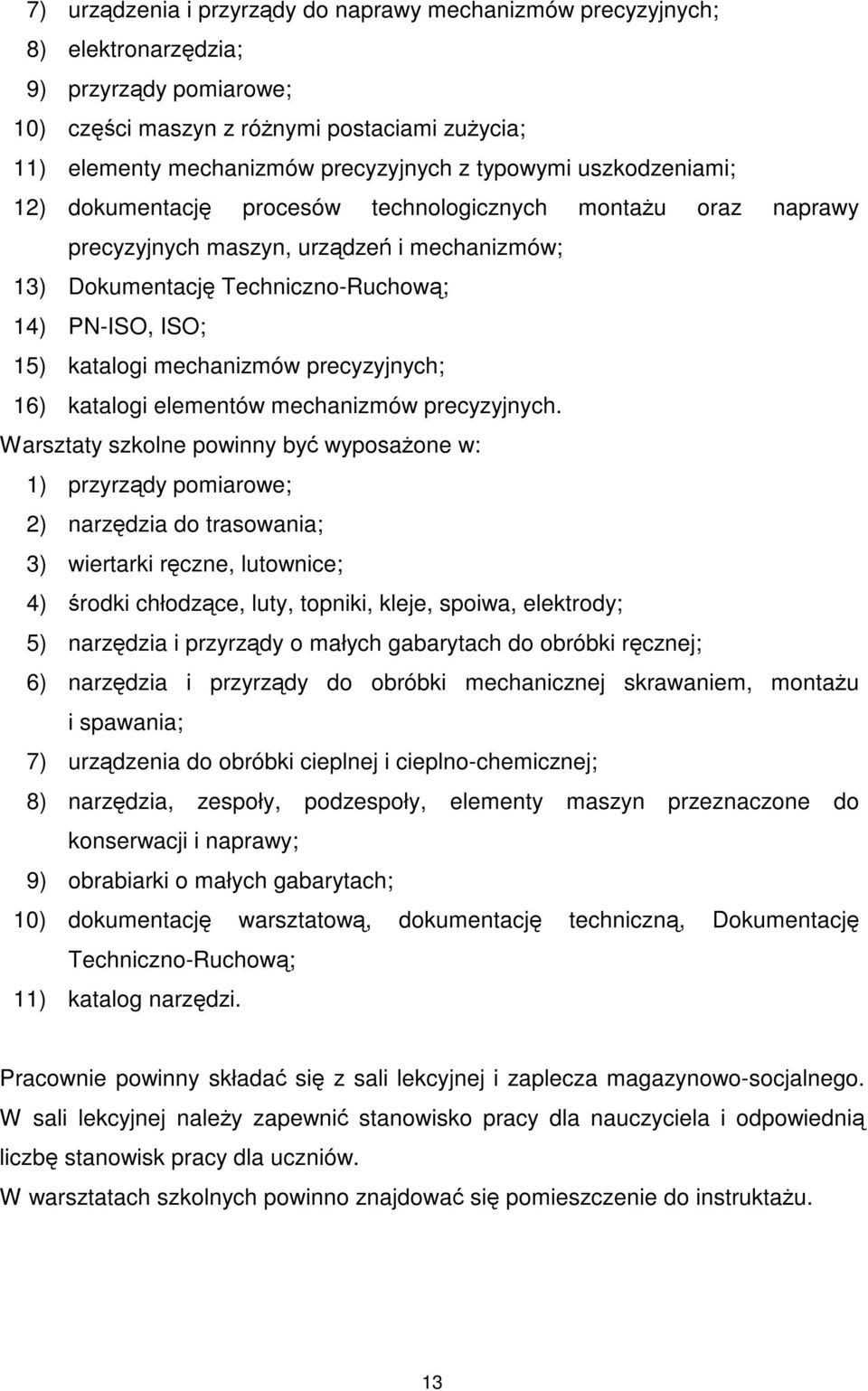 mechanizmów precyzyjnych; 16) katalogi elementów mechanizmów precyzyjnych.